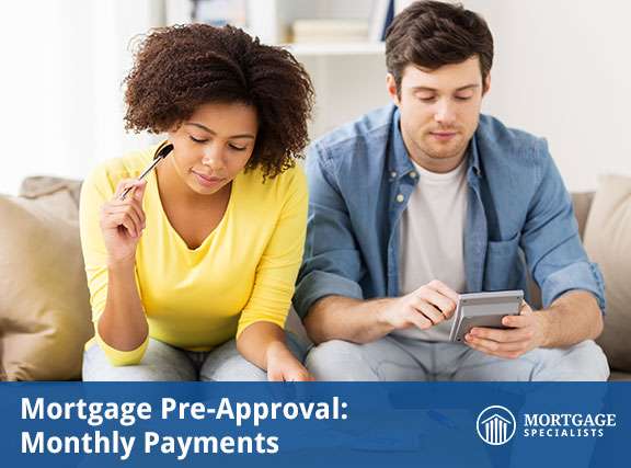 Mortgage Pre-Approval: Monthly Payments