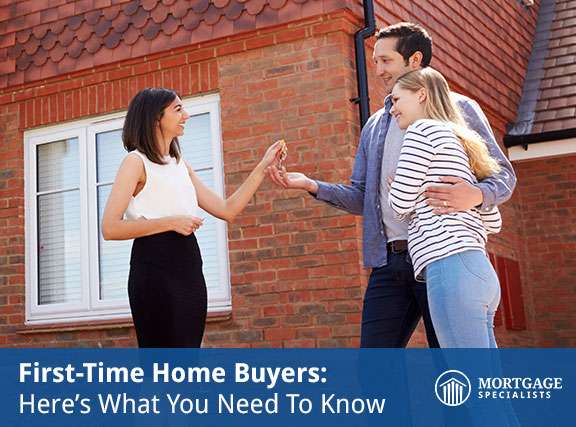 First-Time Home Buyers: Here’s What You Need To Know