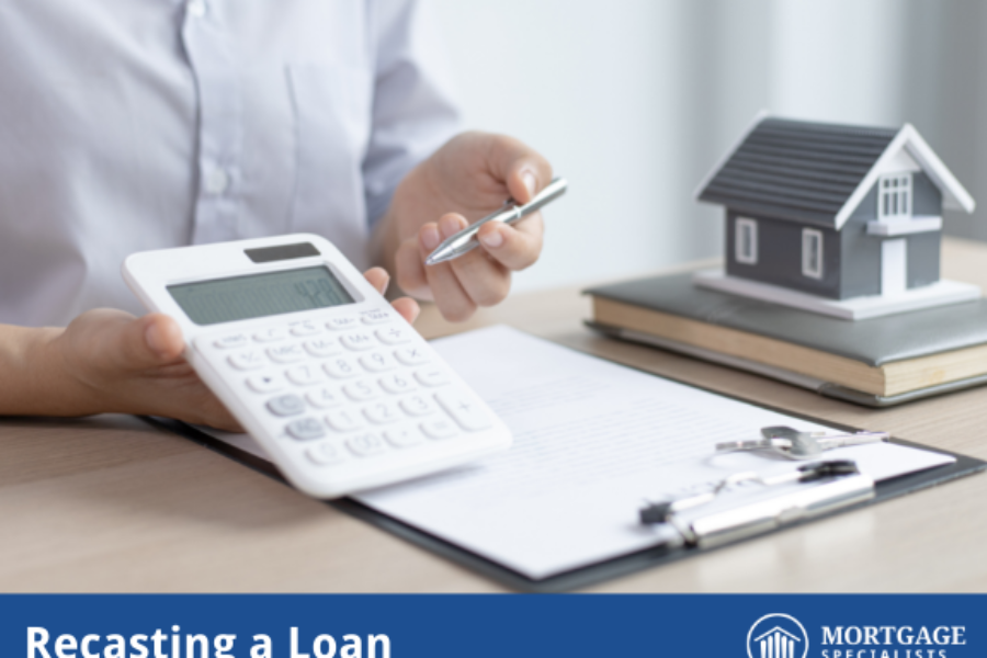 Recasting A Mortgage Loan