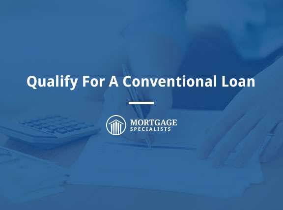 Qualify For A Conventional Loan