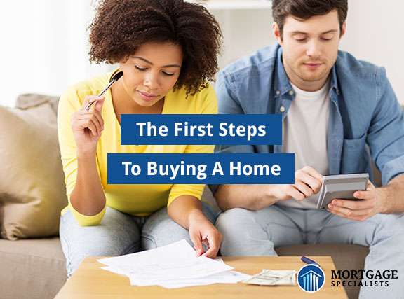 The First Steps To Buying A Home