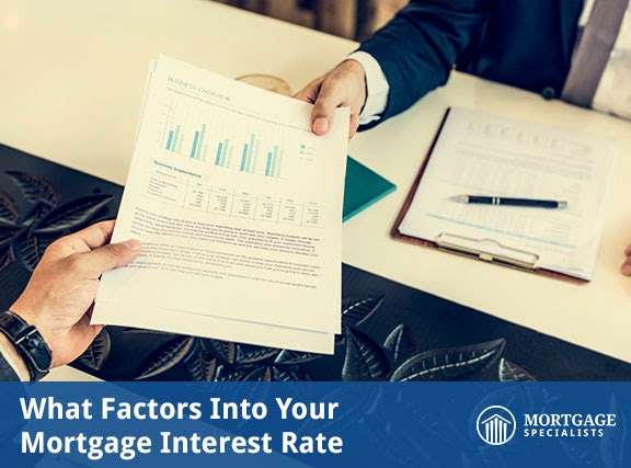 What Factors Into Your Mortgage Interest Rate