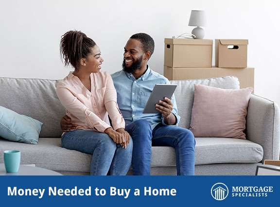 Money Needed To Buy A Home