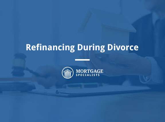 Refinancing During Divorce