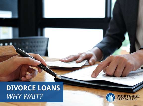 Divorce Loans – Why Wait?