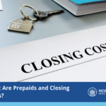 What are prepaids and closing costs