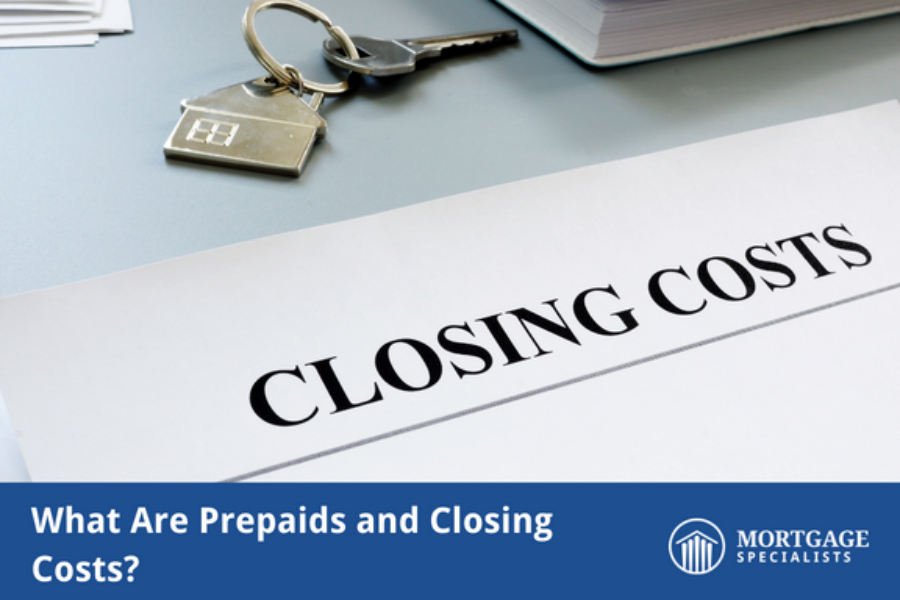 What Are Prepaids and Closing Costs?