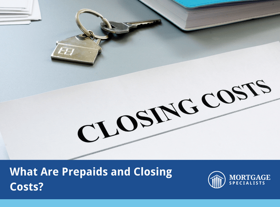 What Are Prepaids and Closing Costs?