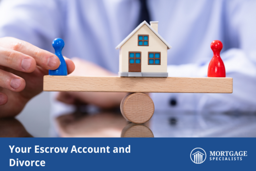 Your Escrow Account and Divorce