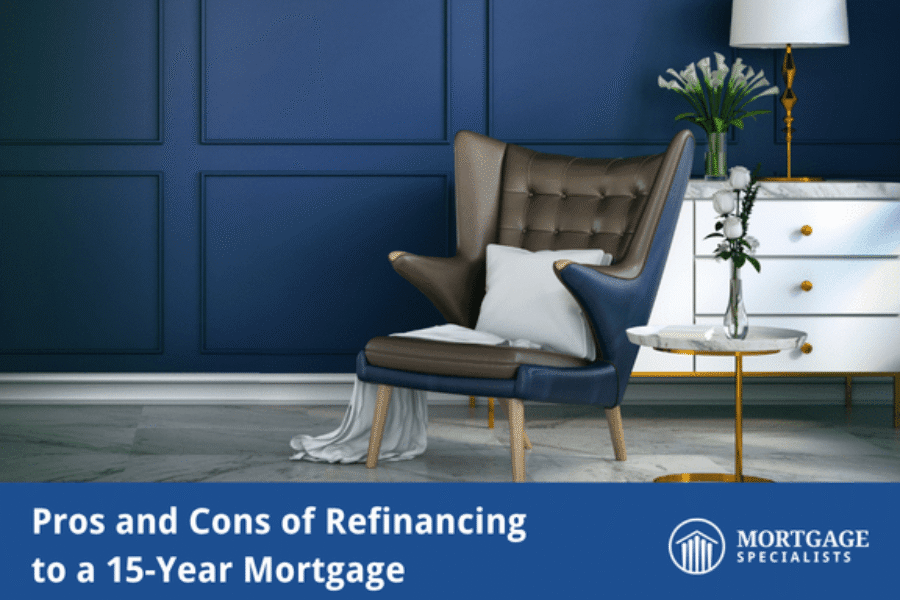 Pros and Cons of Refinancing to a 15-Year Mortgage