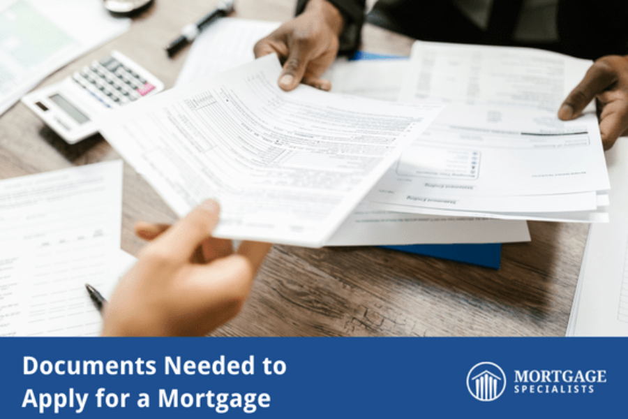Documents Needed To Apply For A Mortgage