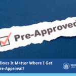 Why Does It Matter Where I Get My Pre-Approval?