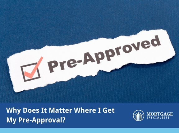 Why Does It Matter Where I Get My Pre-Approval?