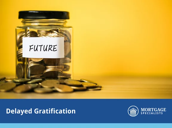 Delayed Gratification