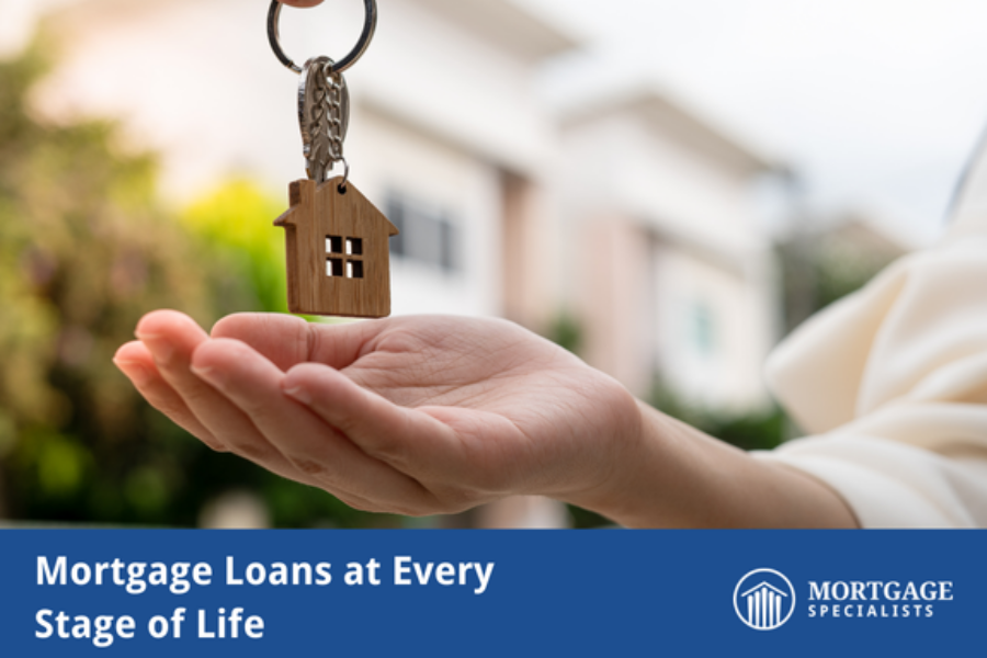 Mortgage Loans at Every Stage of Life