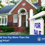 should you pay more than the listing price? with a home for sale in the background