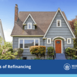 types of refinancing. with an image of a blue home in a nice neighborhood