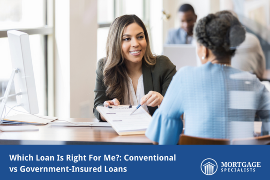 Which Loan Is Right For Me?: Conventional vs Government-Insured Loans