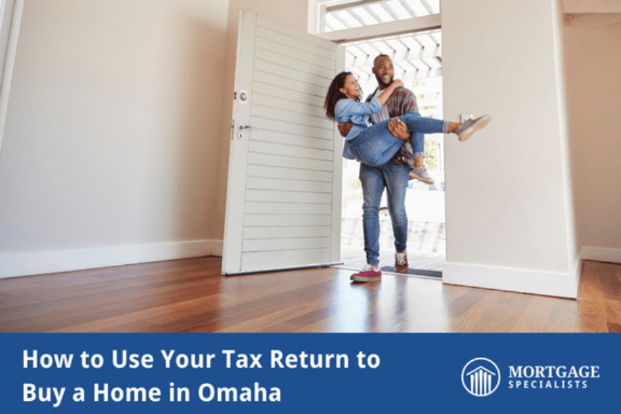 Use Your Tax Return to Buy a Home in Omaha