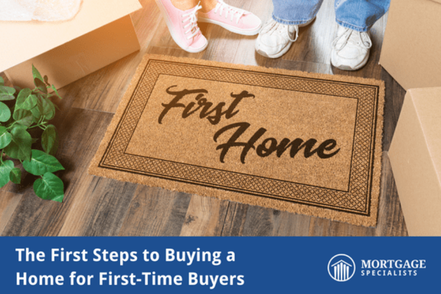 The First Steps to Buying a Home for a First-Time Buyer