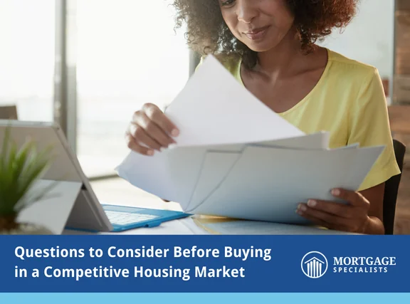 Questions to Consider Before Buying in a Competitive Housing Market