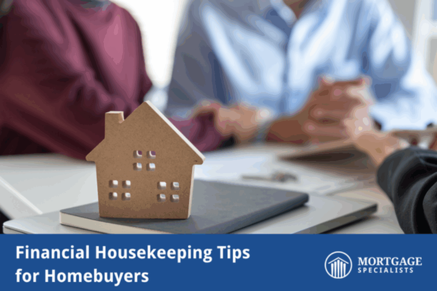 Financial Housekeeping Tips for Homebuyers