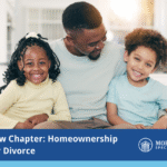 Father with two children smiling together, text overlay "A New Chapter: Homeownership After Divorce," emphasizing family connections and new beginnings in homeownership.
