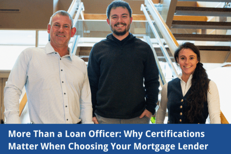 More Than a Loan Officer: Why Certifications Matter When Choosing Your Mortgage Lender