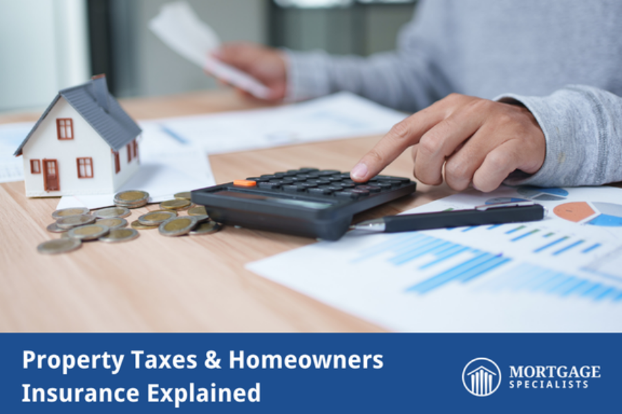Property Taxes & Homeowners Insurance Explained