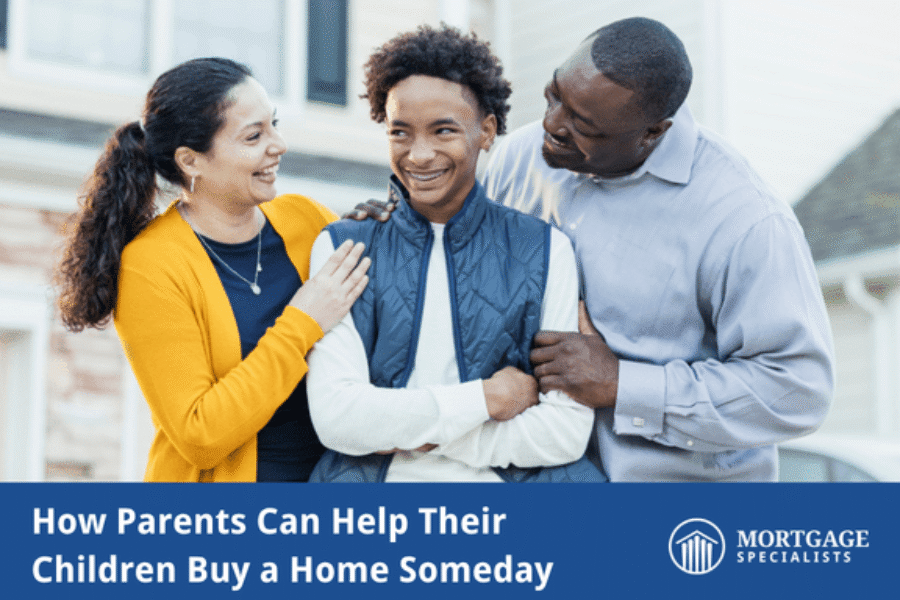 How Parents Can Help Their Children Buy a Home Someday