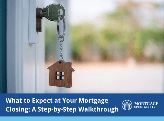 What to Expect at Your Mortgage Closing: A Step-by-Step Walkthrough